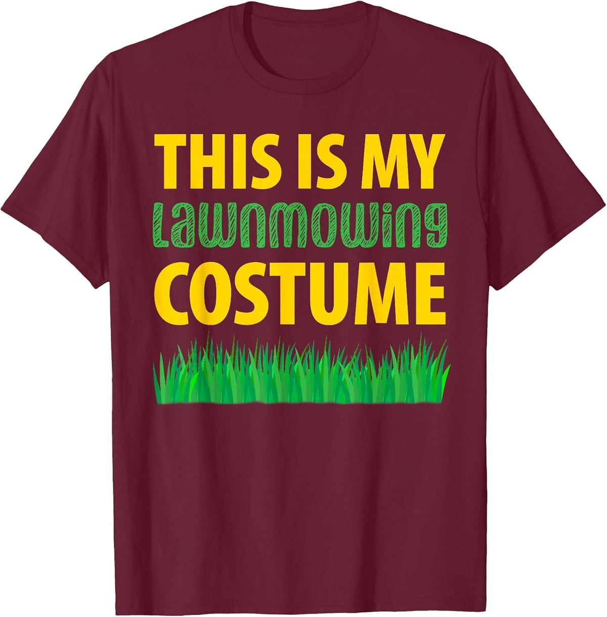 This is My Lawn-Mowing Costume Grass-Cutting Landscaper T-Shirt - Burgundy
