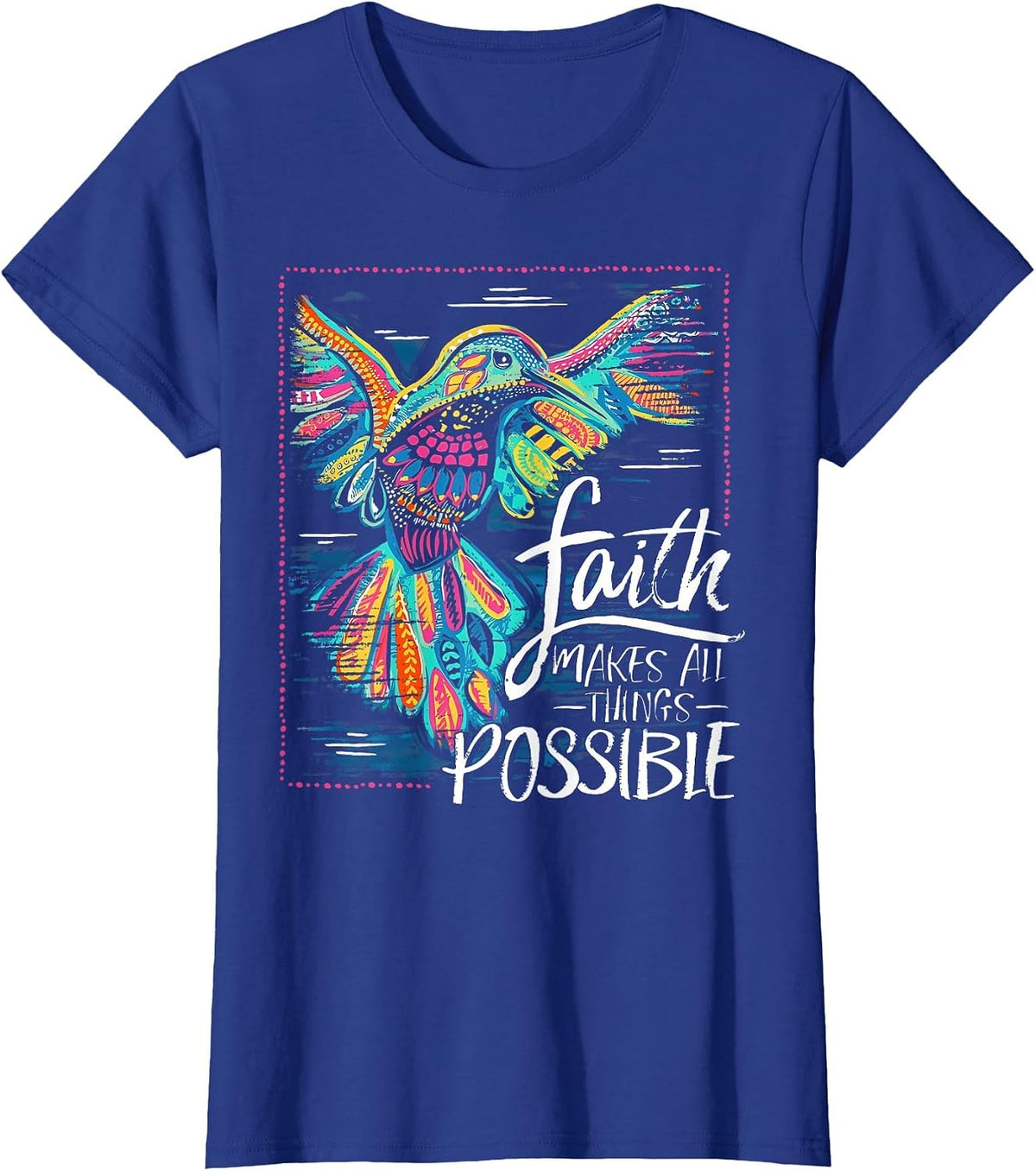 Faith Make All Things are Possible Hummingbird Christian T-Shirt - Royal Blue