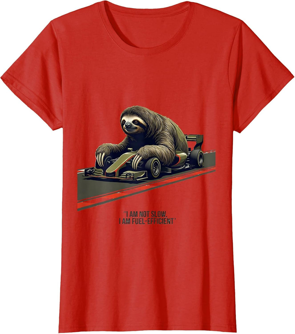 I Am Not Slow I Am Fuel-Efficient Funny Sloth Lover Gift T-Shirt - Red