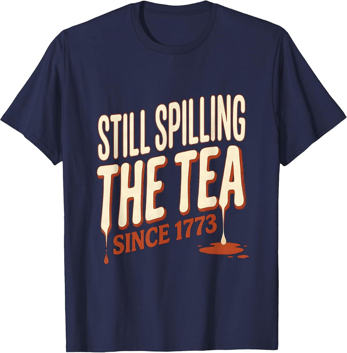 Men's Still Spilling The Tea Since 1773 Funny History Teacher 4th T-Shirt - Navy Blue