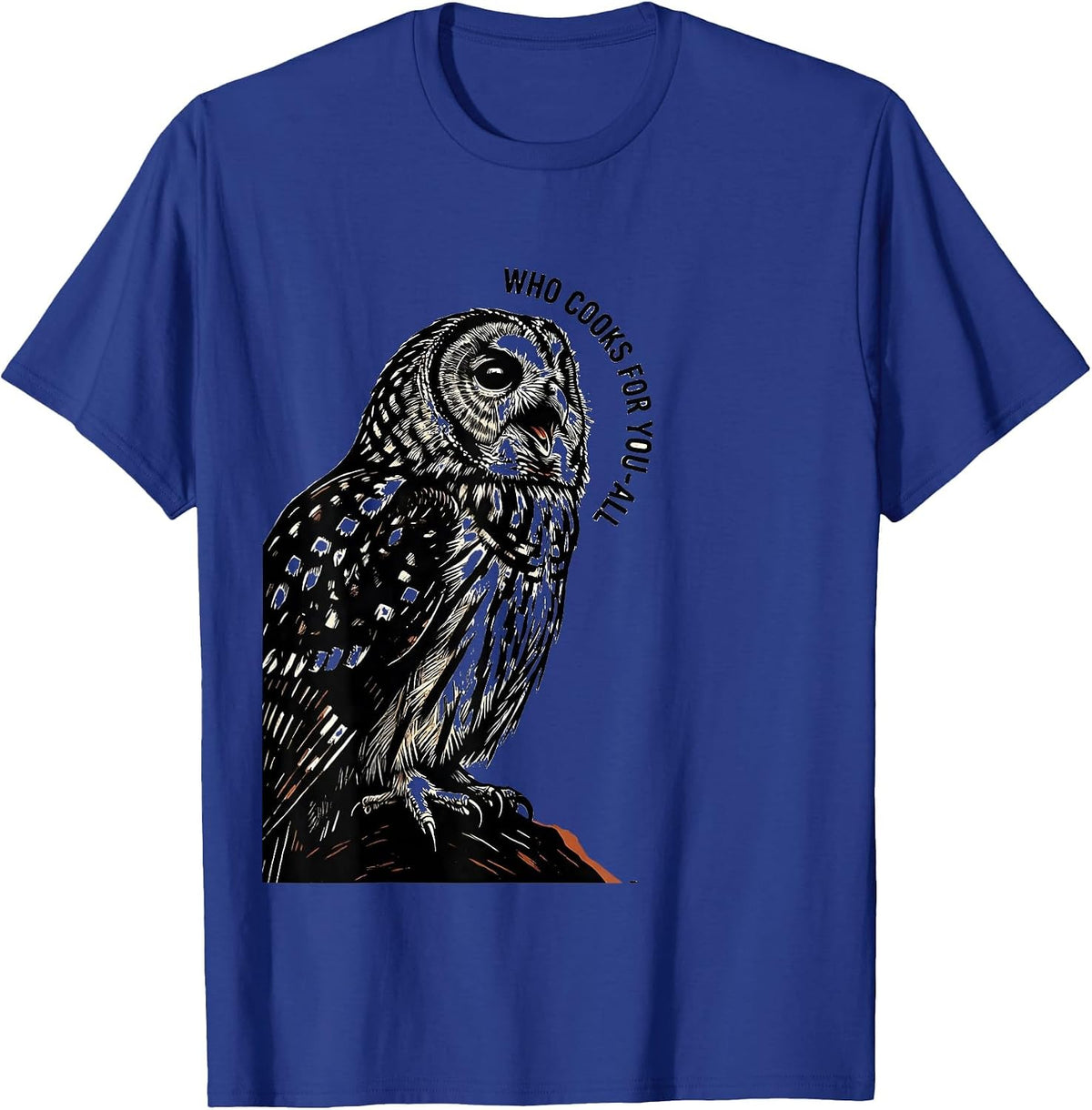 Men's Who Cooks For You-All Linocut Owl Lover Bird Enthusiast T-Shirt - Royal Blue