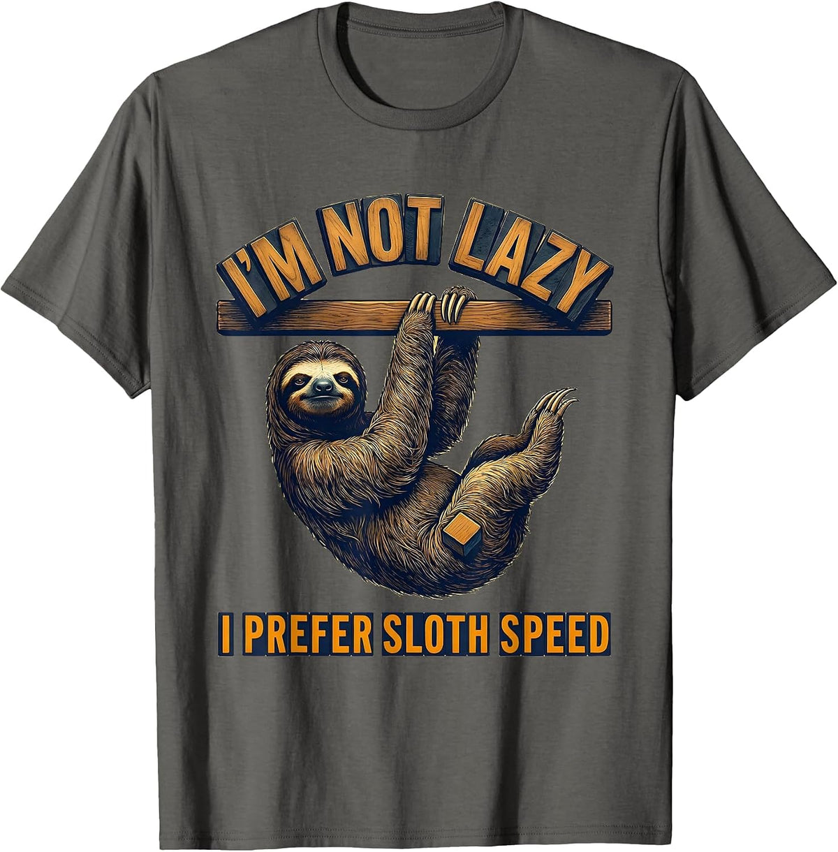 Men's I'm Not Lazy I Prefer Sloth Speed Funny Sloth Lover Animal T-Shirt - Asphalt Grey