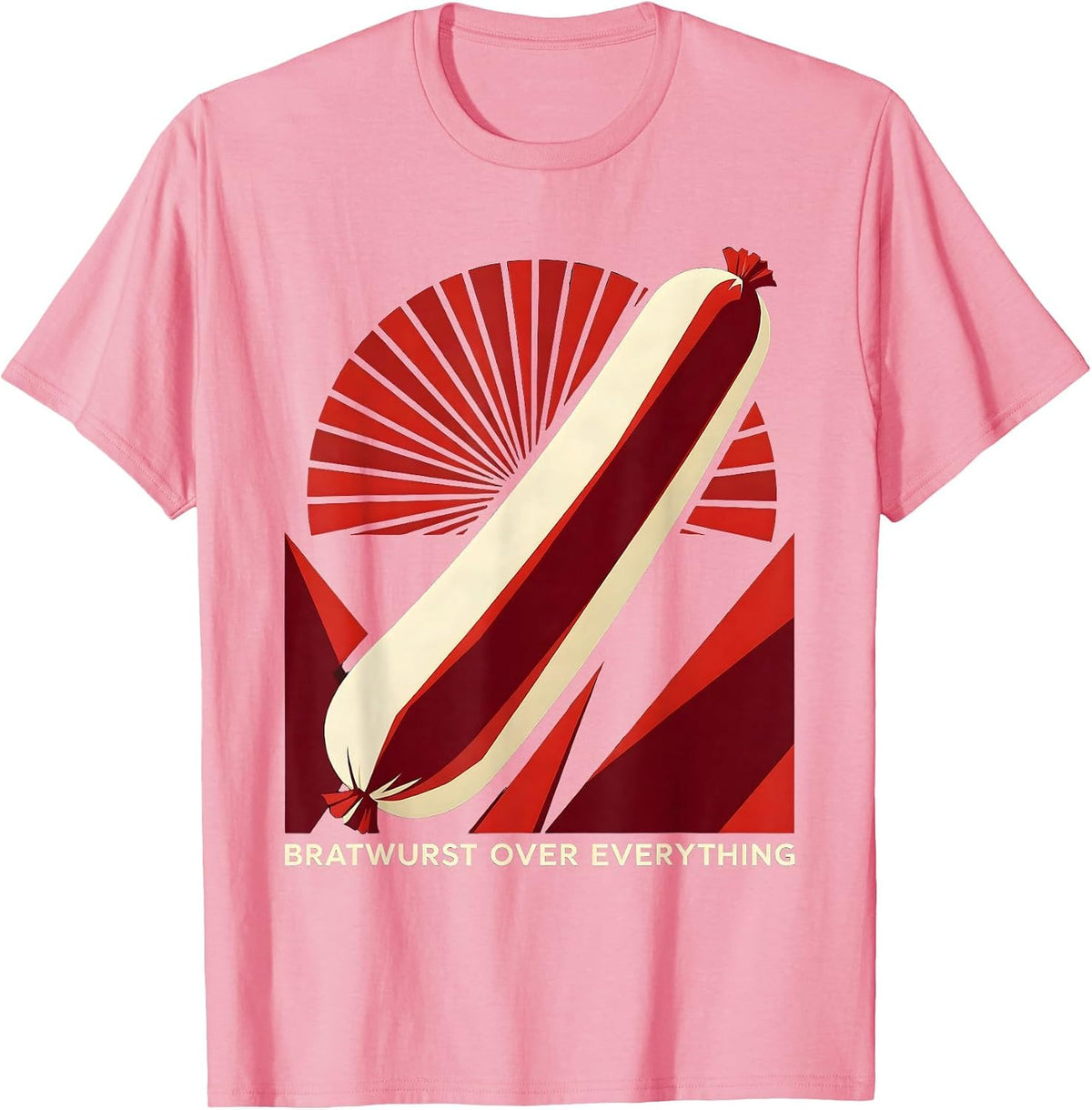 Bratwurst Over Everything Milwaukee Design T-Shirt - Pink