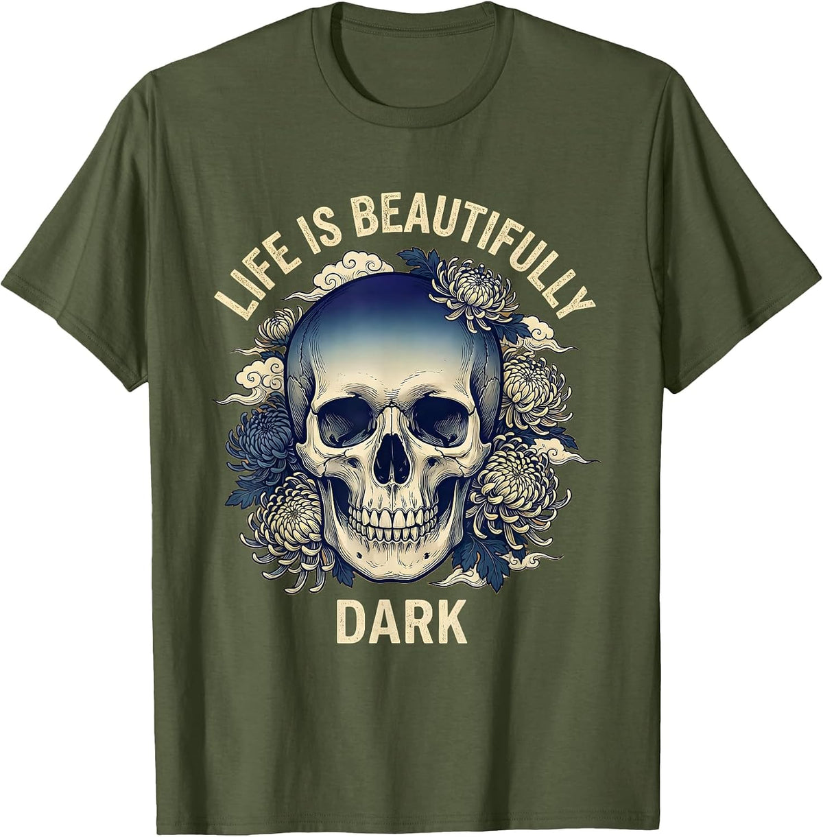 Life Is Beautifully Dark Skull Graphic Design T-Shirt - Olive Green