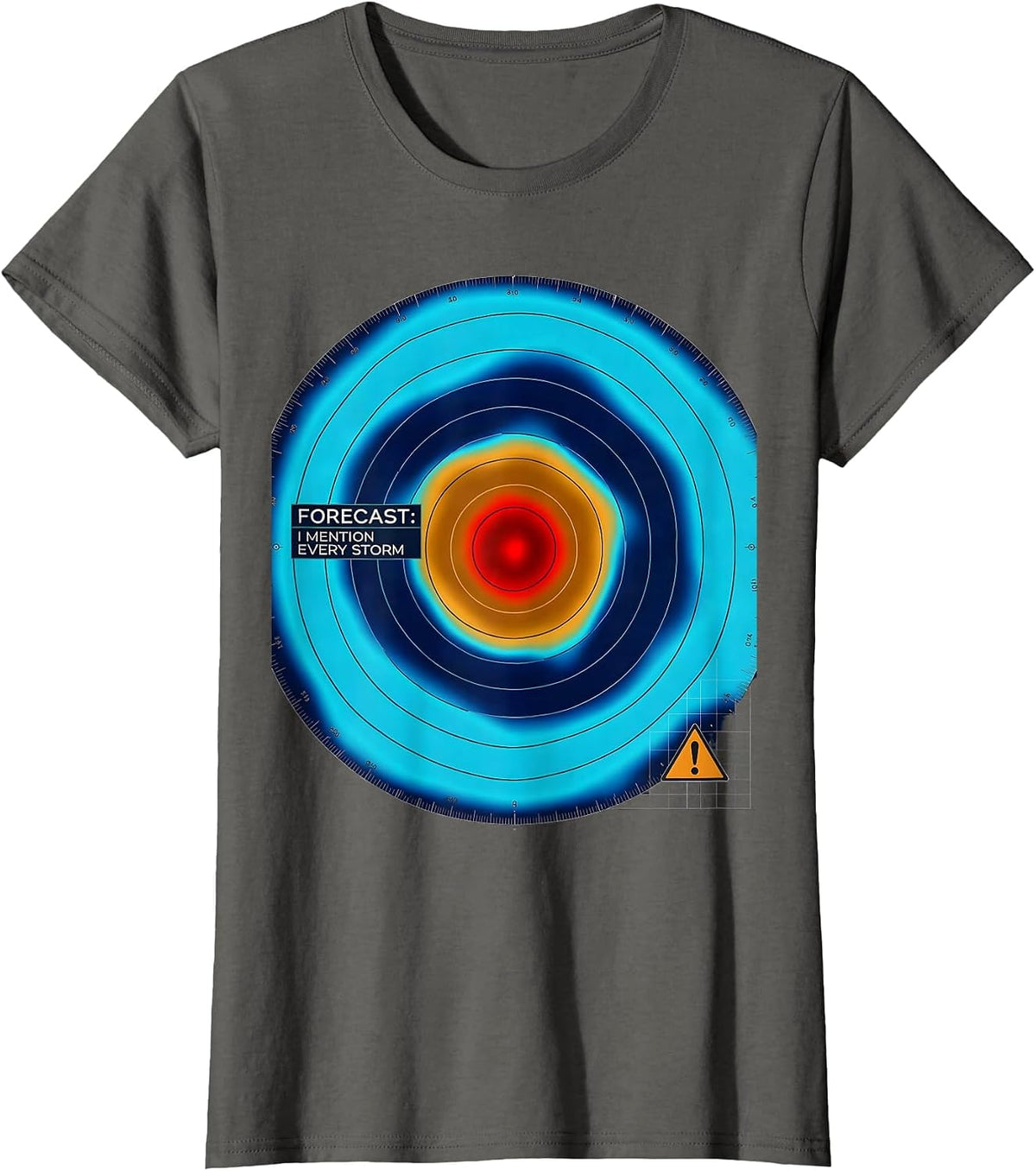 Women's Forecast: I Mention Every Storm Meteorology Storm Chaser T-Shirt - Asphalt Grey