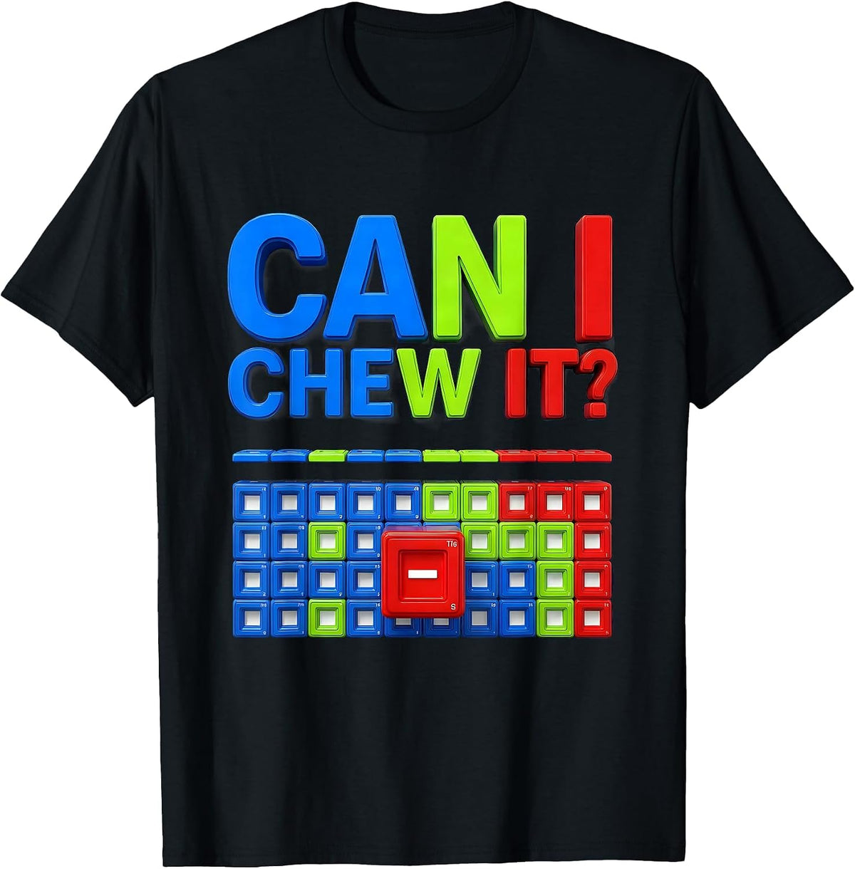 Men's Can I Chew It Funny Periodic Table Chemistry Teacher Science T-Shirt - Black