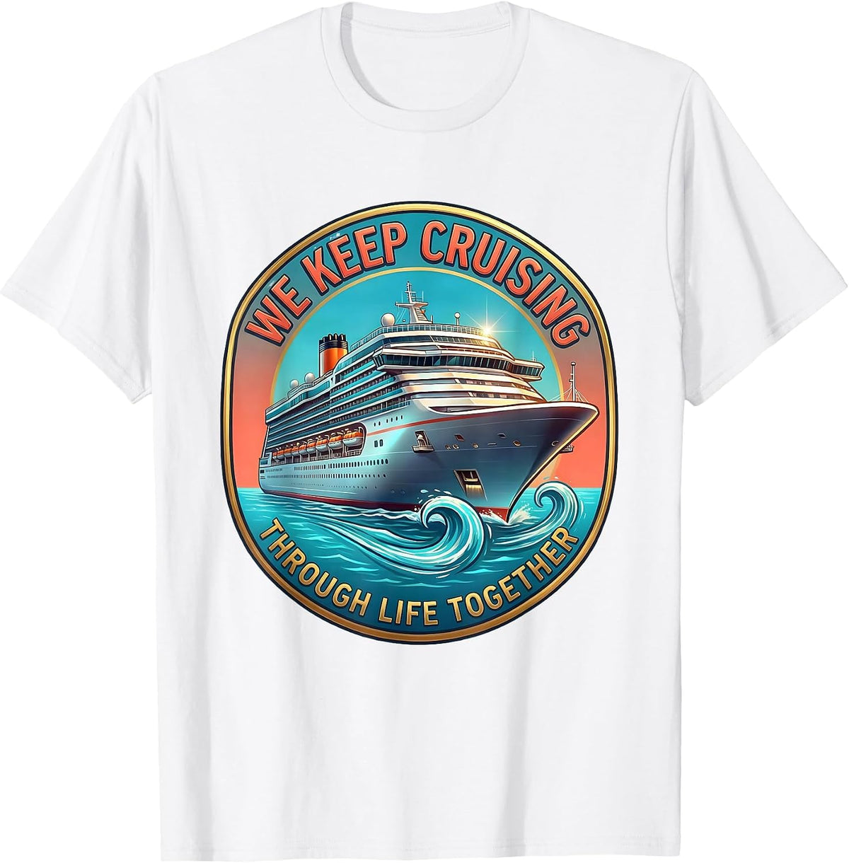 Men's We Keep Cruising Through Life Together Matching Couples T-Shirt - White