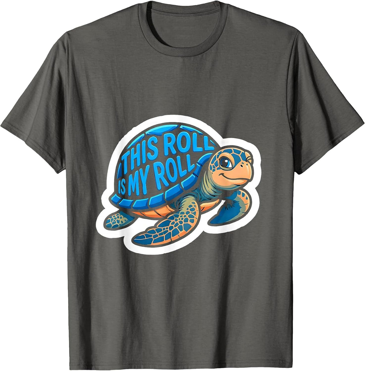 This Roll Is My Roll Funny Sea Turtle Lover Summer Vacation T-Shirt - Asphalt Grey