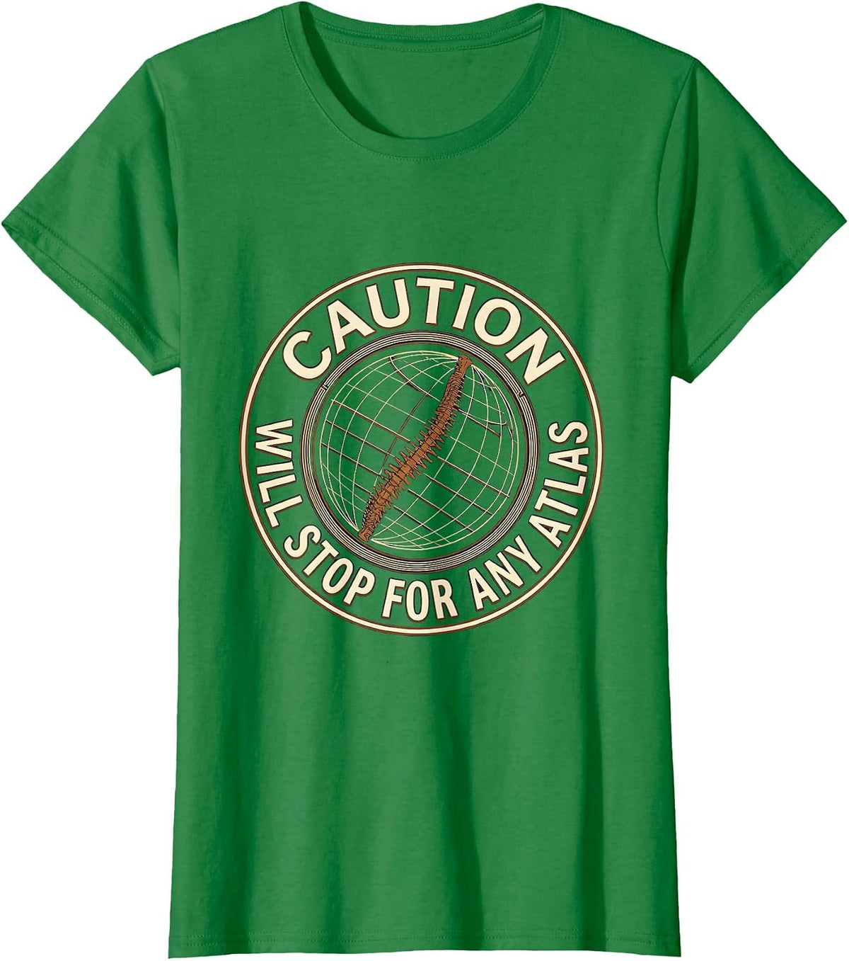 Caution Will Stop For Any Atlas Funny Geography Teacher T-Shirt - Kelly Green