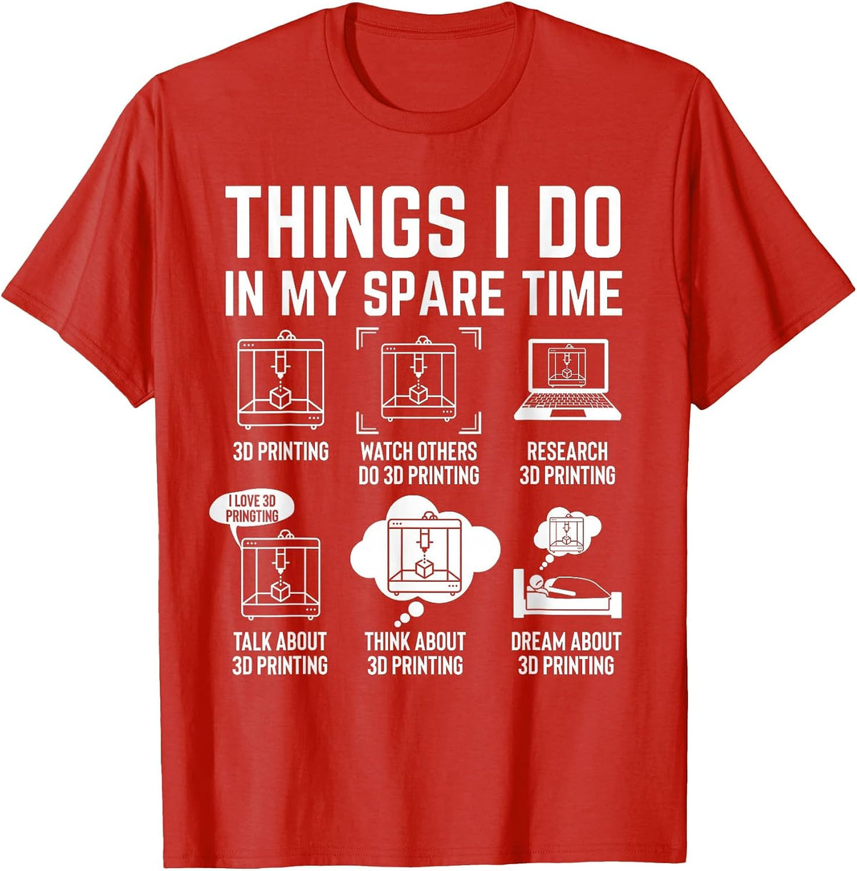 Things I do in My Spare time 3D Printing 3D Printer T-Shirt - Red