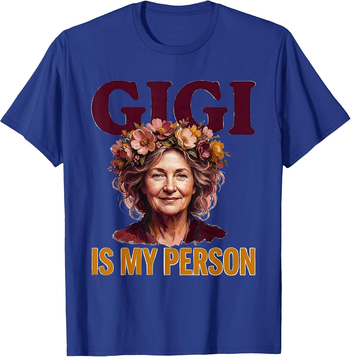 Gigi Is My Person Heartfelt Grandma Design T-Shirt - Royal Blue