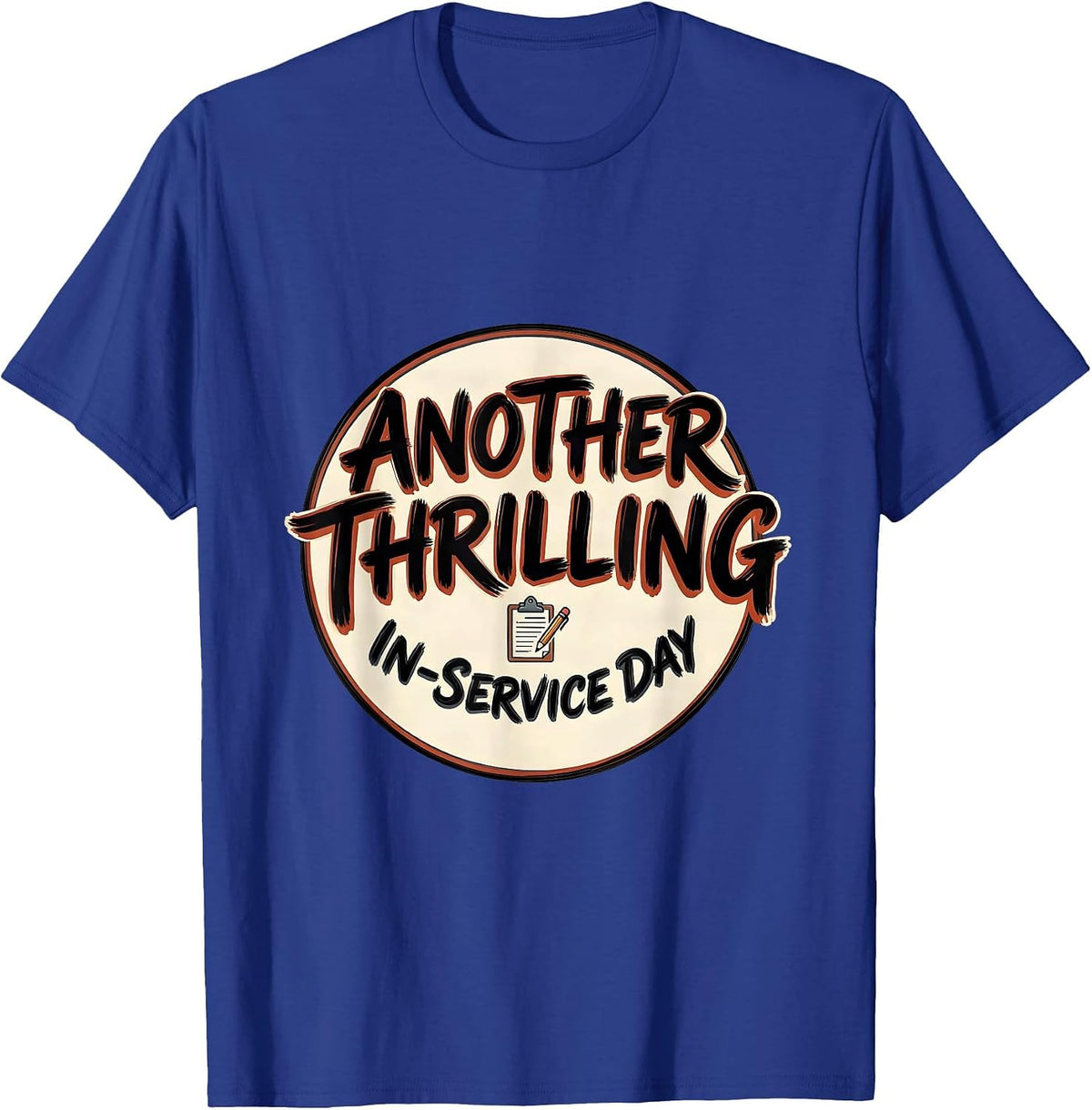 Another Thrilling In-Service Day Funny Teacher Back T-Shirt - Royal Blue