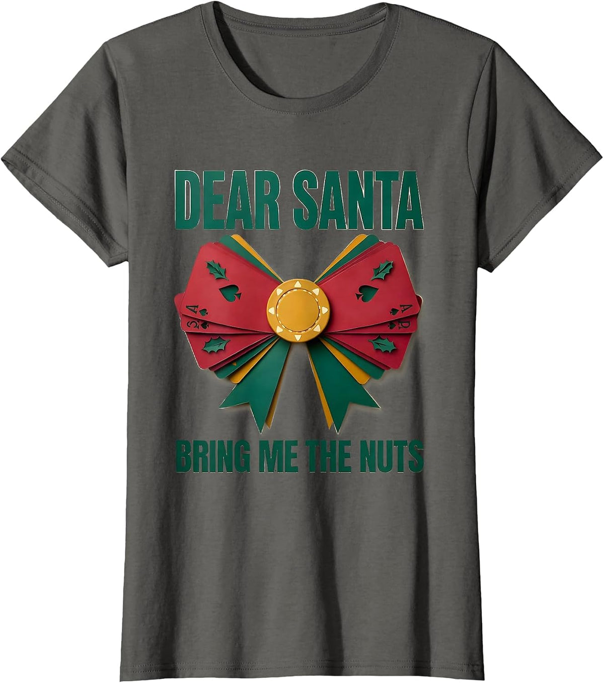 Women's Dear Santa, Bring Me The Nuts Funny Poker Gamer Christmas T-Shirt - Asphalt Grey