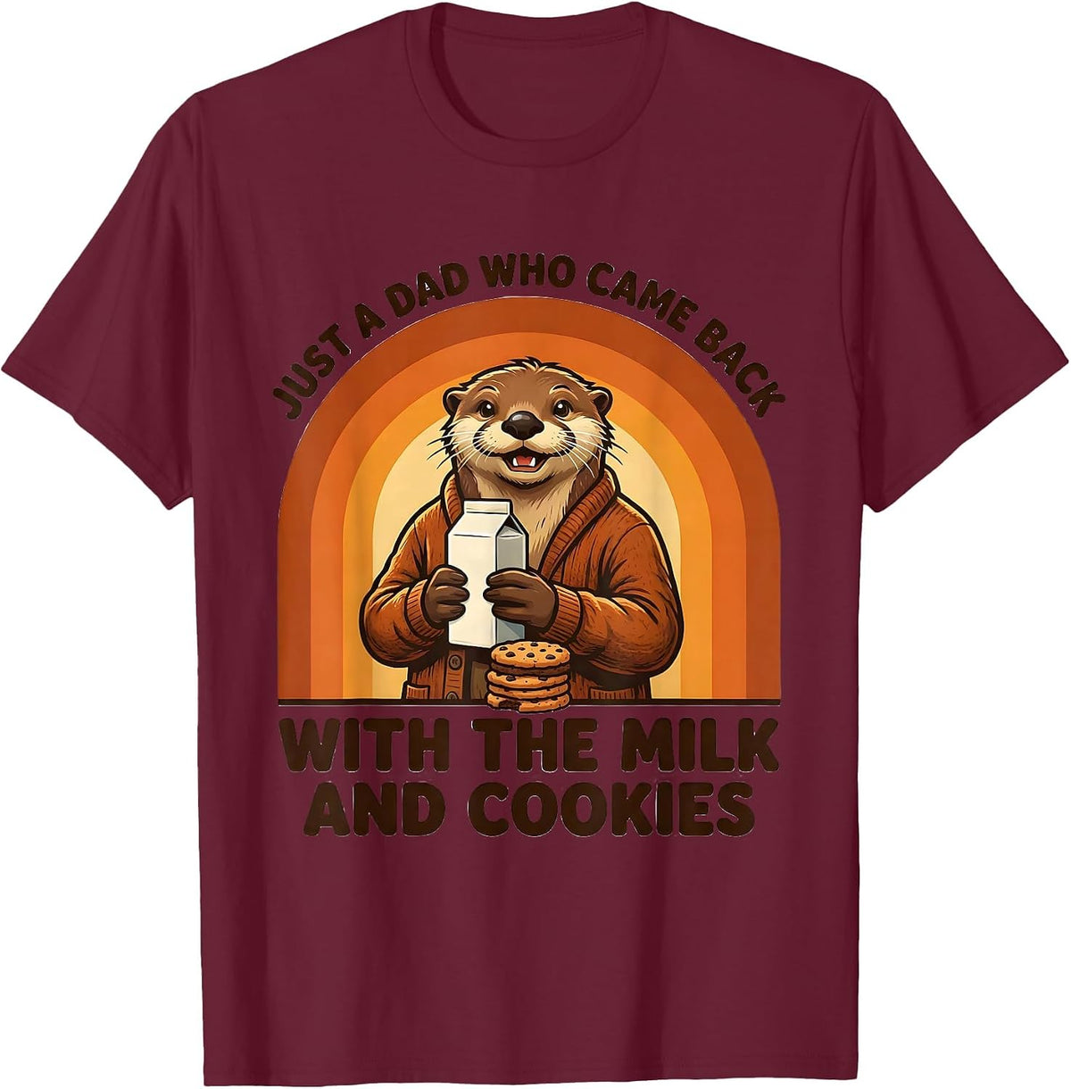 Just A Dad Who Came Back With The Milk And Cookies Funny T-Shirt - Burgundy