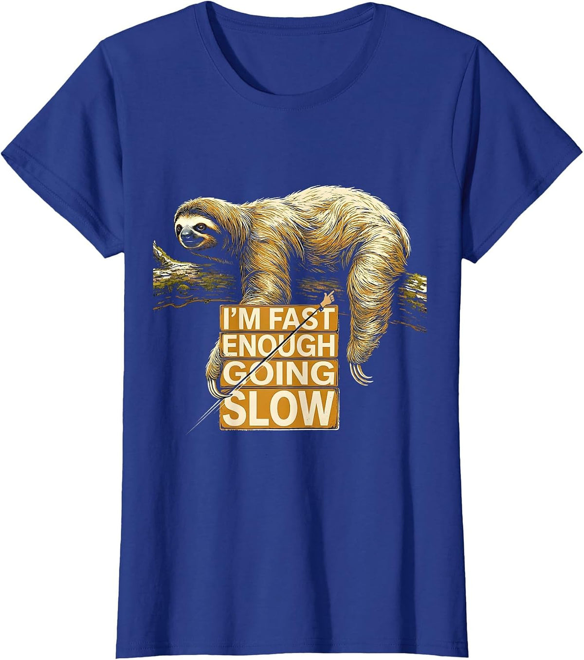 Women's I’m Fast Enough Going Slow Funny Sloth Lover Humor T-Shirt - Royal Blue