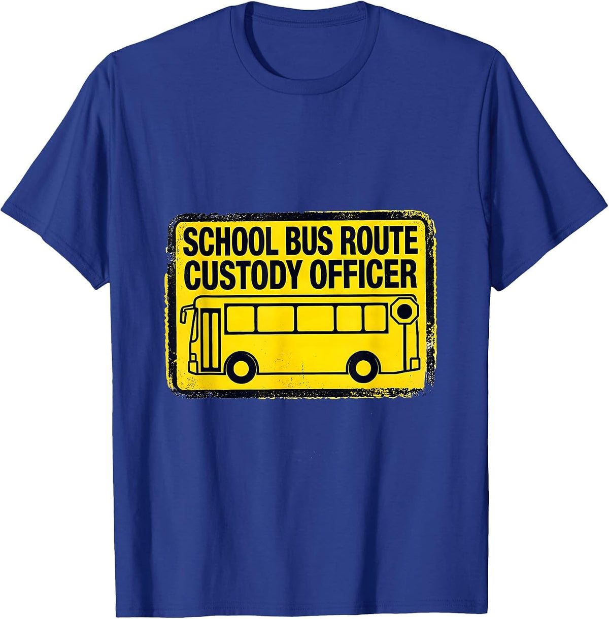 Men's School Bus Route Custody Officer Funny School Bus Driver T-Shirt - Royal Blue