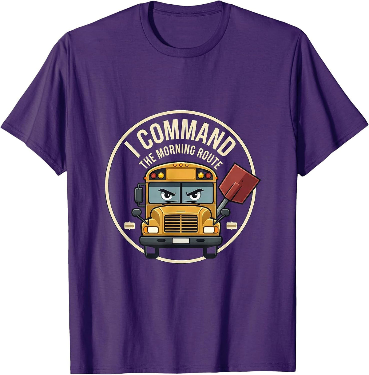 I Command The Morning Route Funny School Bus Driver T-Shirt - Purple