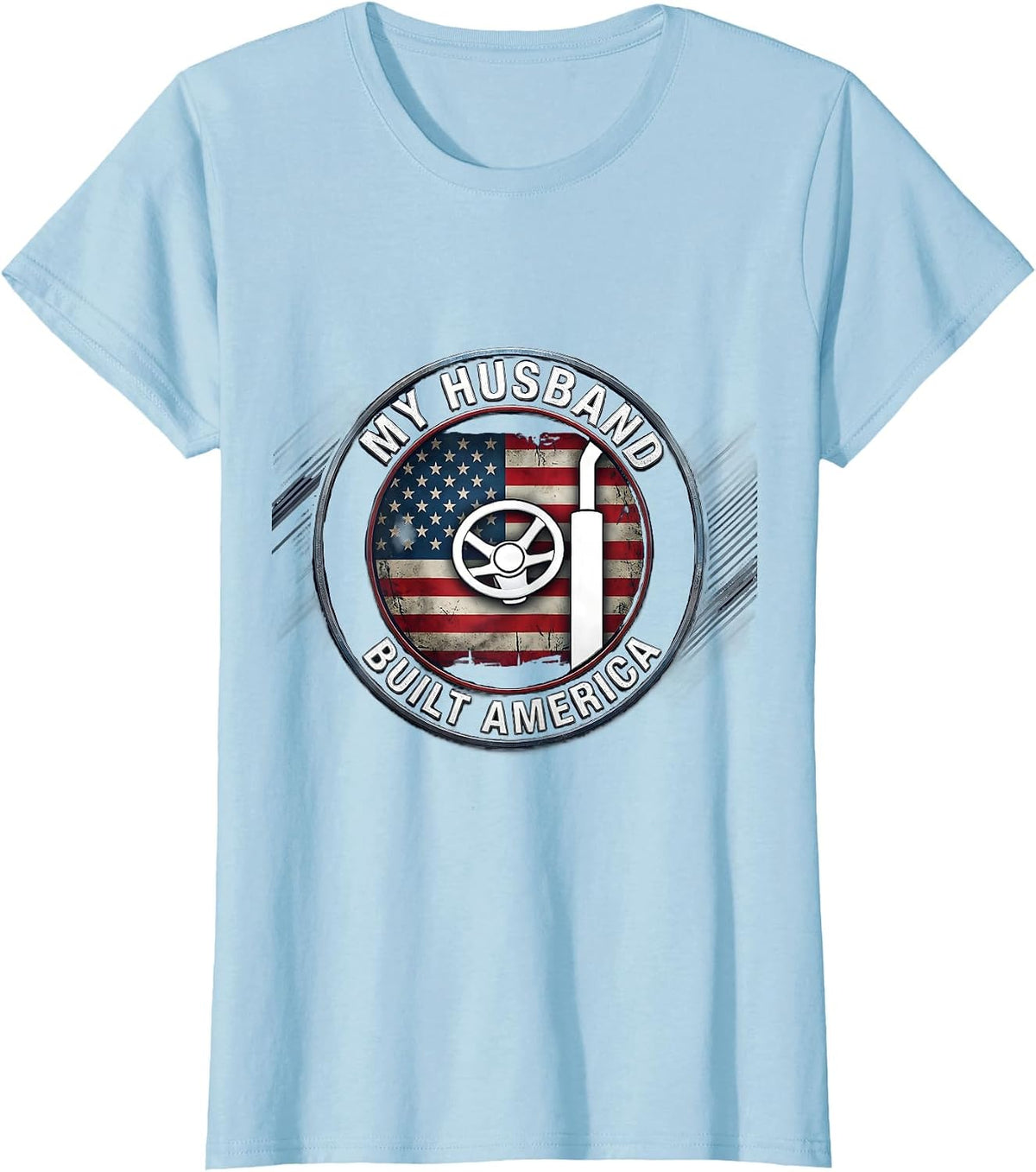 My Husband Built America Distressed Patriotic Handyman T-Shirt - Baby Blue