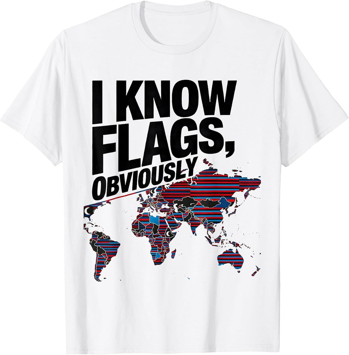 Men's I Know Flags Obviously Geography Teacher Travel Map Lover T-Shirt - White