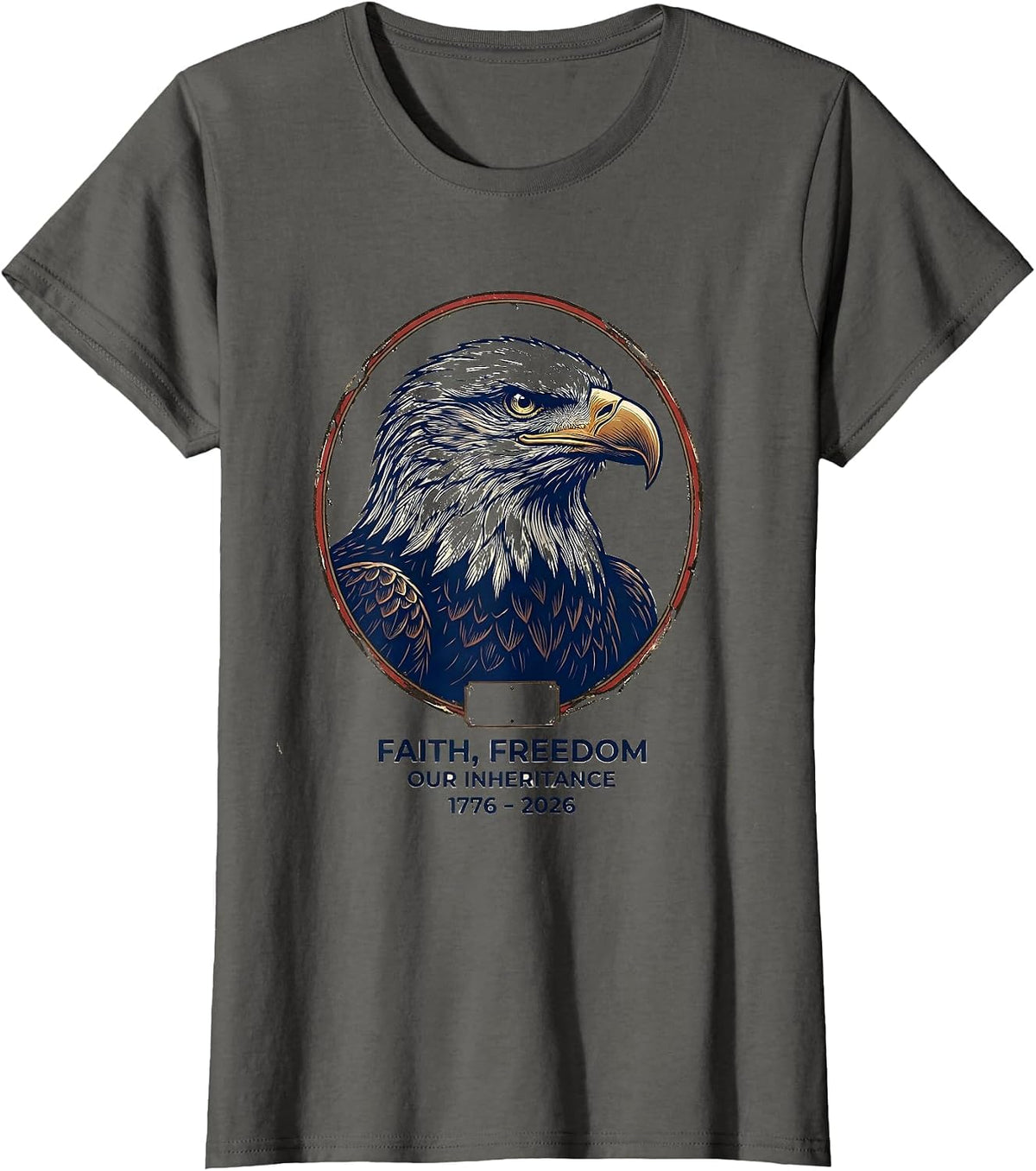 Women's Faith Freedom Our Inheritance 1776–2026 Patriotic T-Shirt - Asphalt Grey