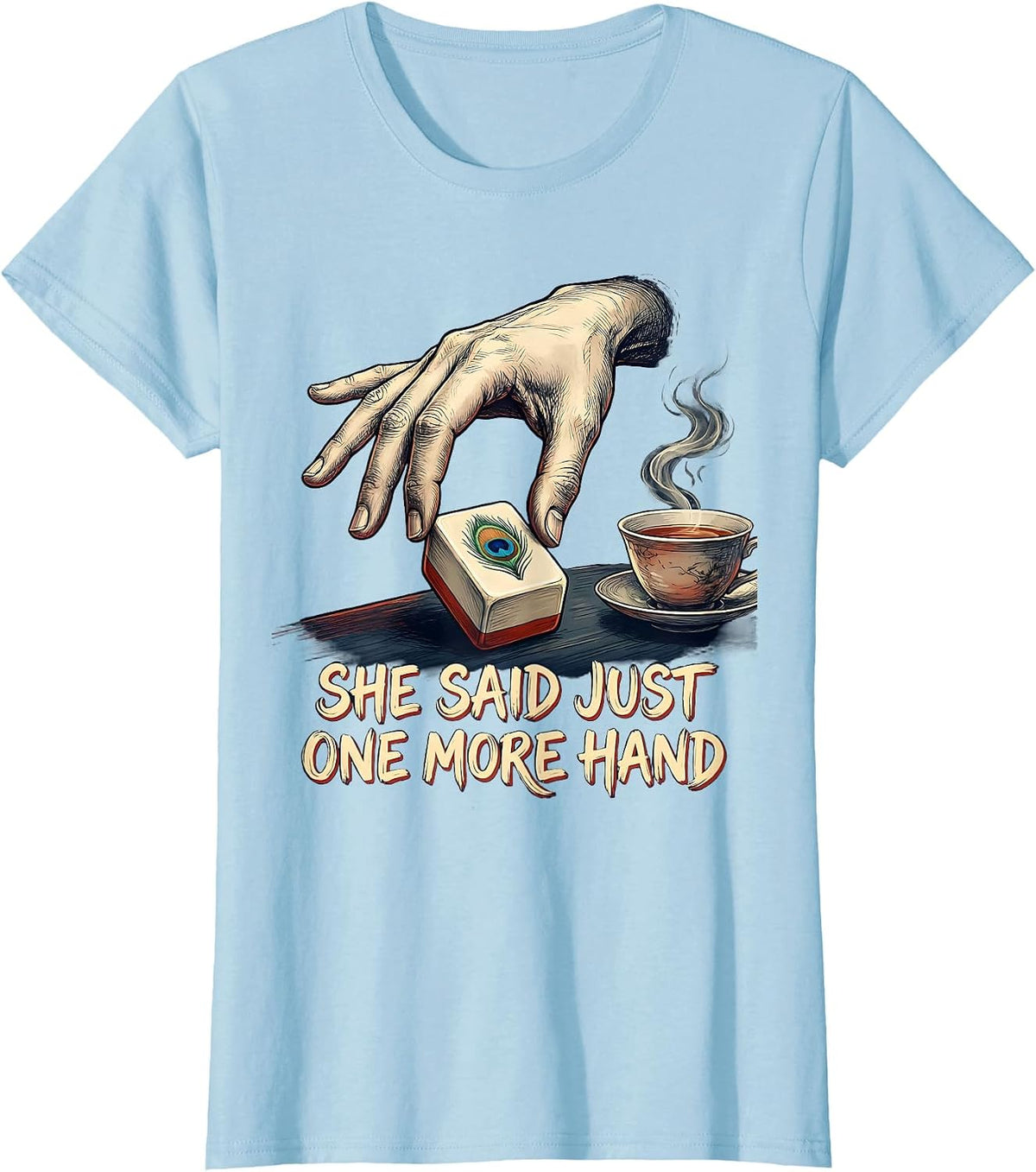 She Said Just One More Hand Funny Mahjong Lover Tile Game T-Shirt - Baby Blue