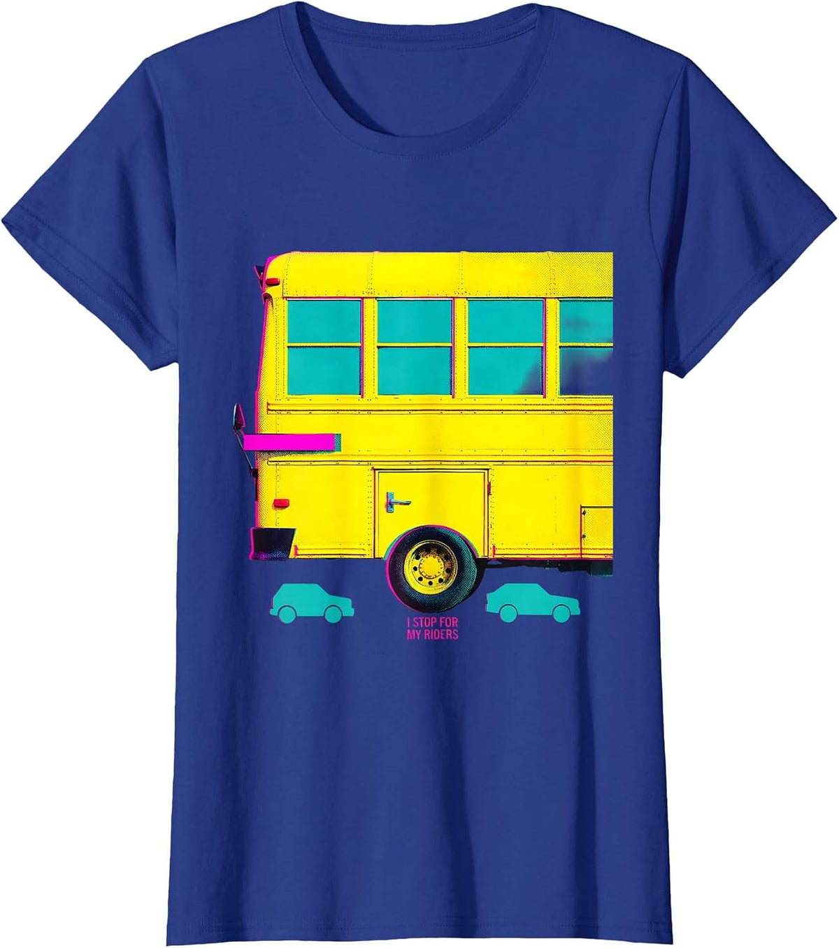 Women's I Stop For My Riders Funny School Bus Driver Gift T-Shirt - Royal Blue