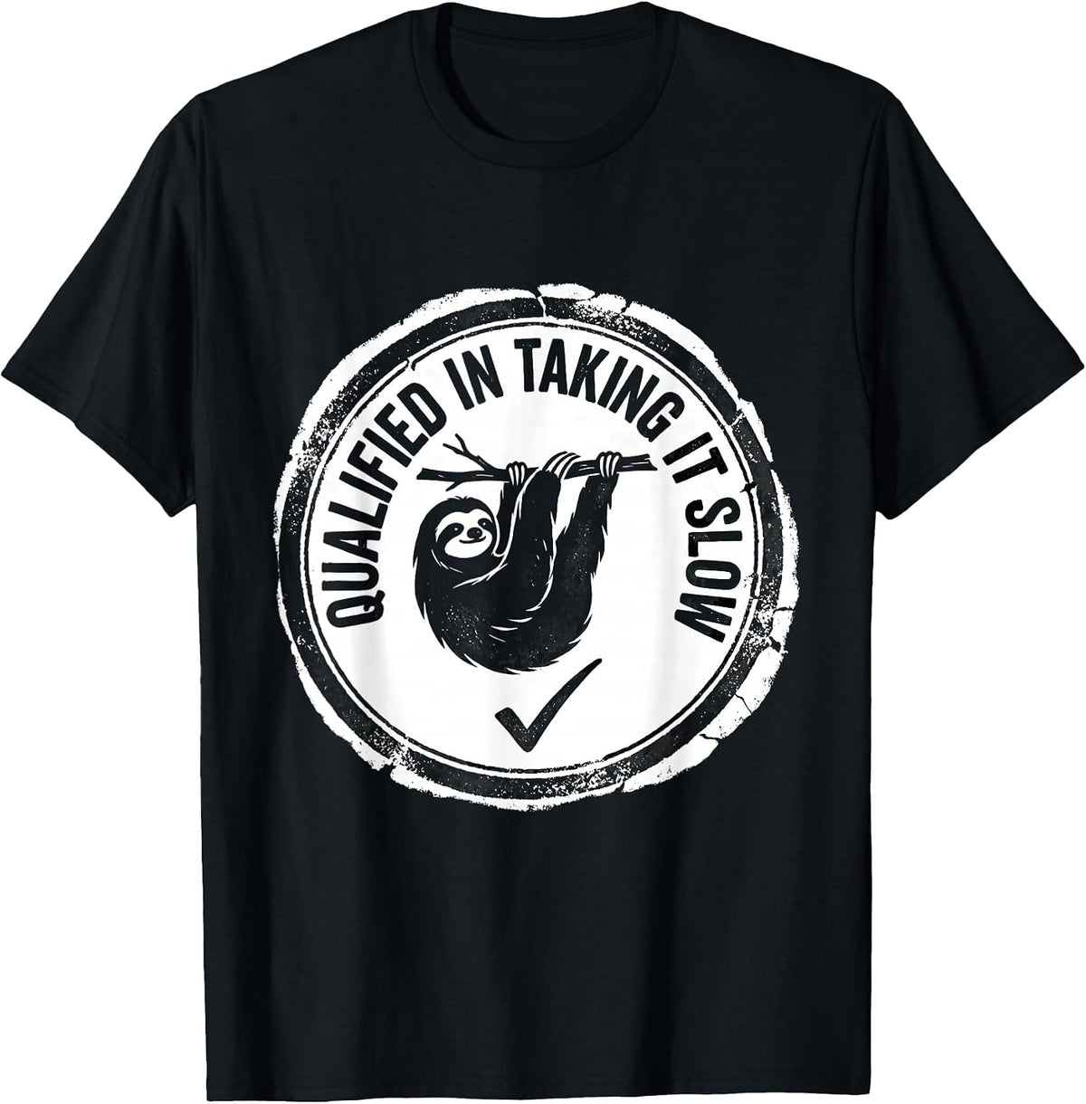 Men's Qualified In Taking It Slow Funny Sloth Lover Lazy Humor T-Shirt - Black