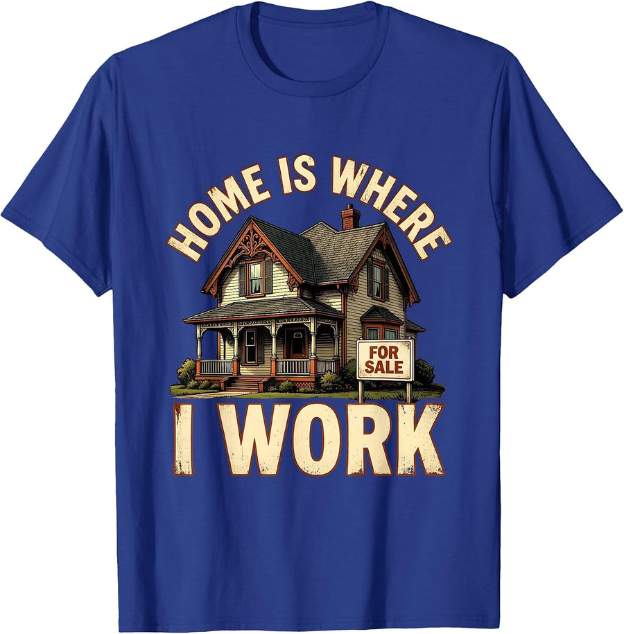 Home Is Where I Work Realtor Design T-Shirt - Royal Blue