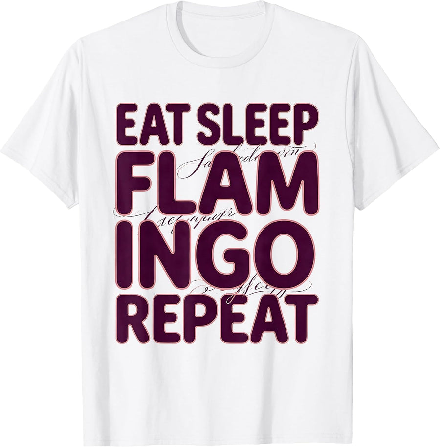 Men's Eat Sleep Flamingo Repeat Funny Bird Lover Design T-Shirt - White