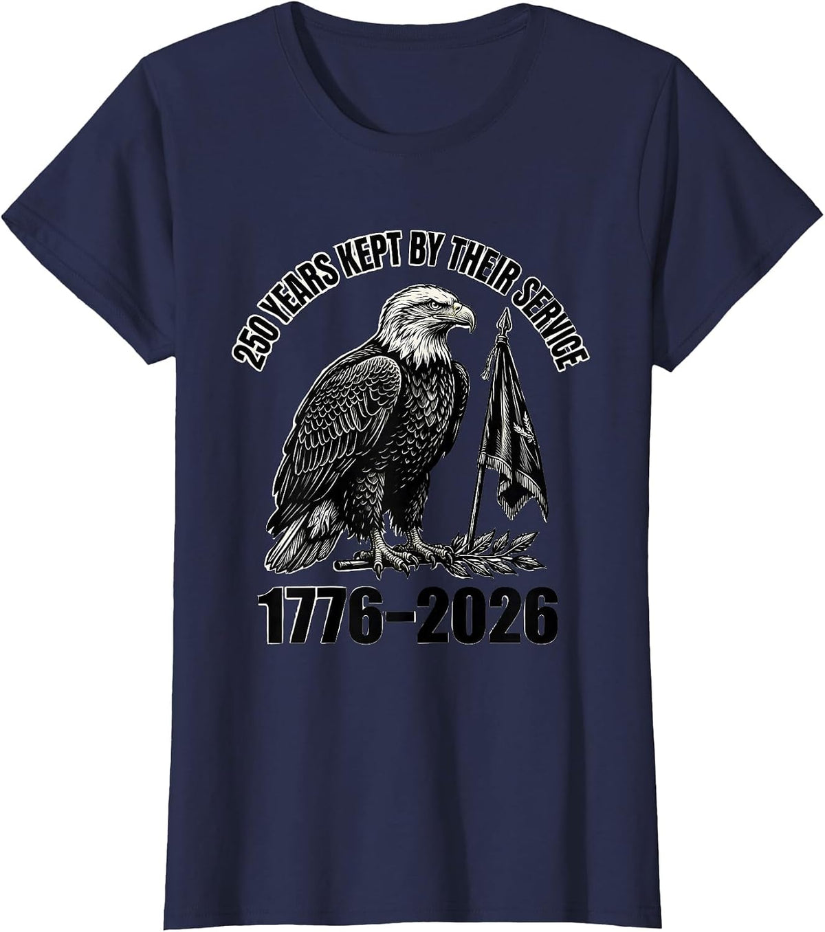 Women's 250 Years Kept By Their Service 1776–2026 Patriotic T-Shirt - Navy Blue