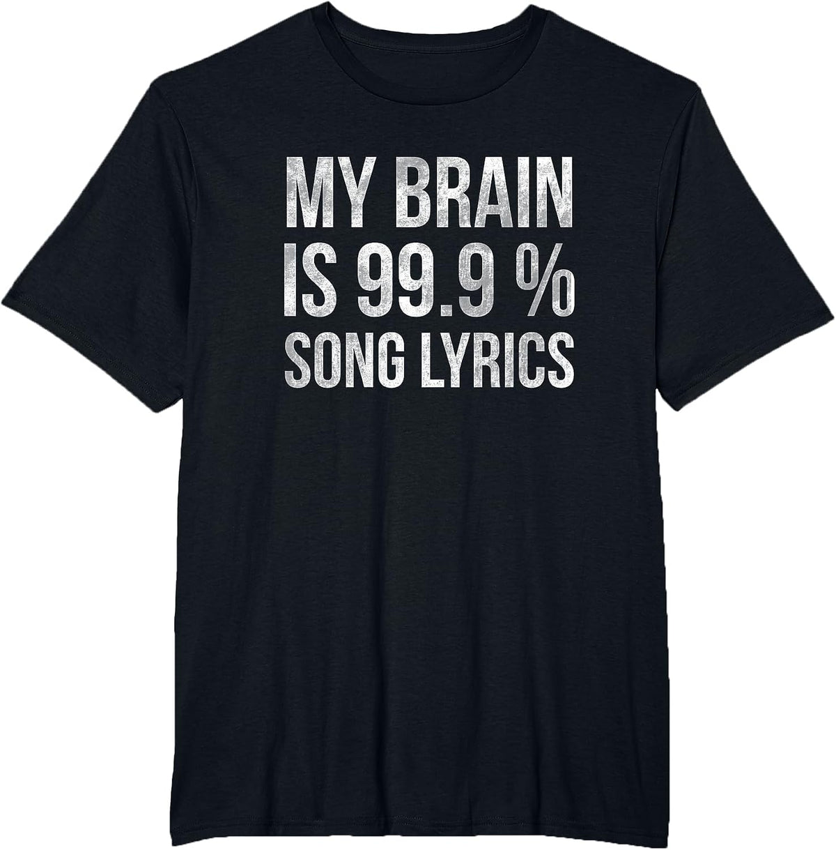 Music My Brain is 99.9% Song Lyrics Funny Singer Music Lover T-Shirt - Black