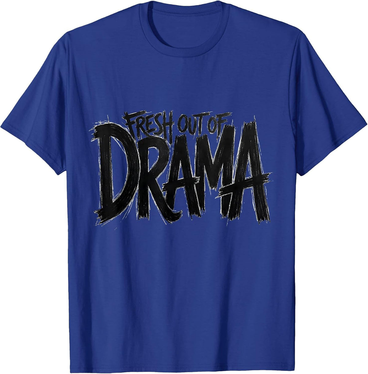 Fresh Out Of Drama Sassy Humor Mom Gift T-Shirt - Royal Blue