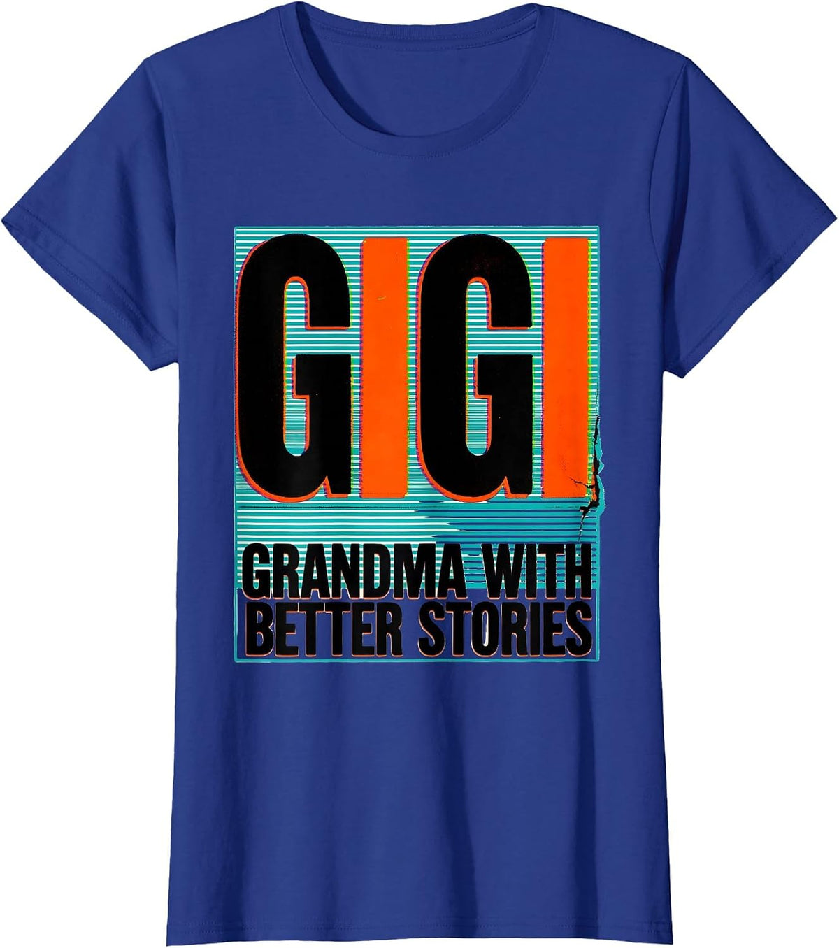 Women's Gigi Grandma With Better Stories Funny Grandma Gift T-Shirt - Royal Blue