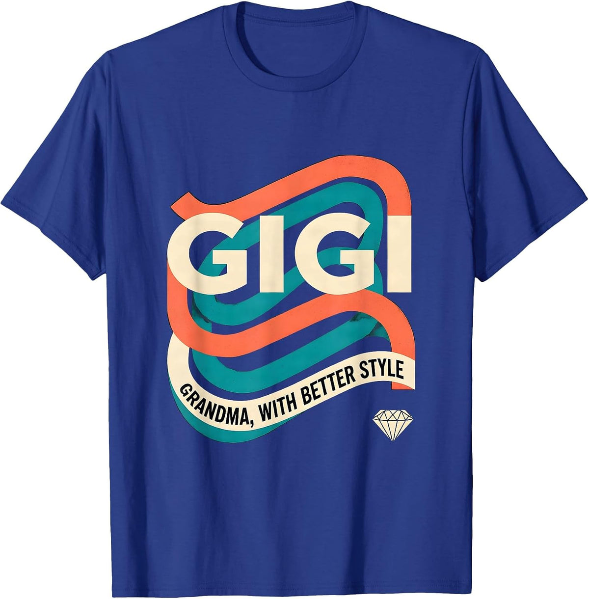 Men's Gigi Grandma With Better Style Funny Grandmother Gift T-Shirt - Royal Blue