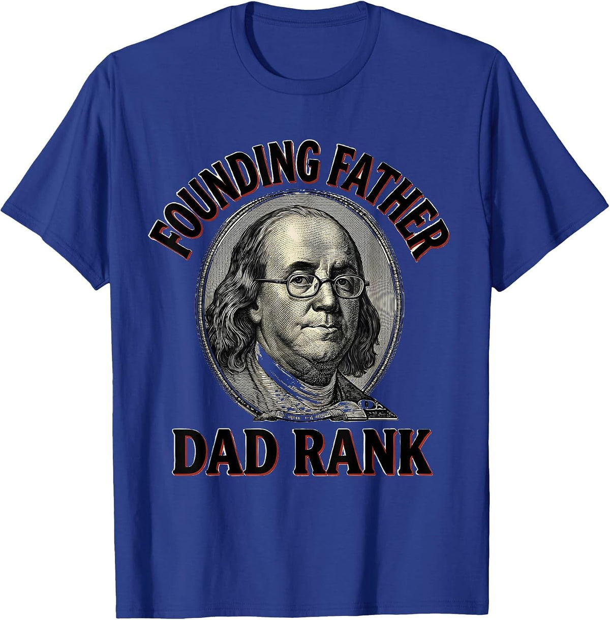 Men's Founding Father Dad Rank Funny History Teacher Founding T-Shirt - Royal Blue