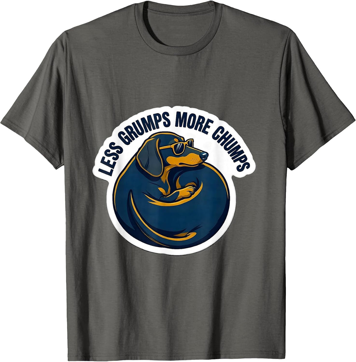 Less Grumps More Chumps Funny Dachshund Dog Lover Sticker T-Shirt - Asphalt Grey