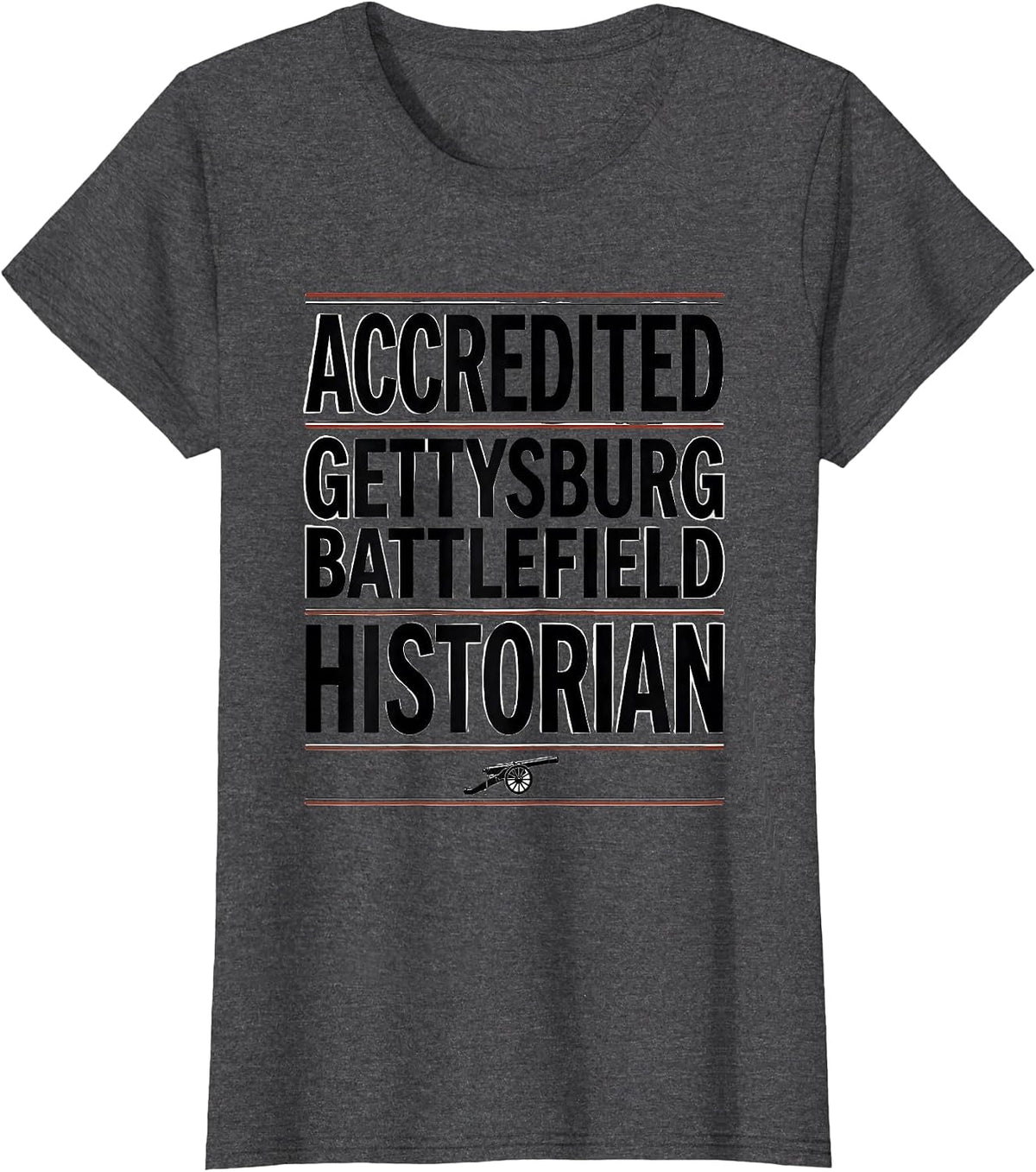 Women's Accredited Gettysburg Battlefield Historian History Teacher T-Shirt - Dark Heather Grey
