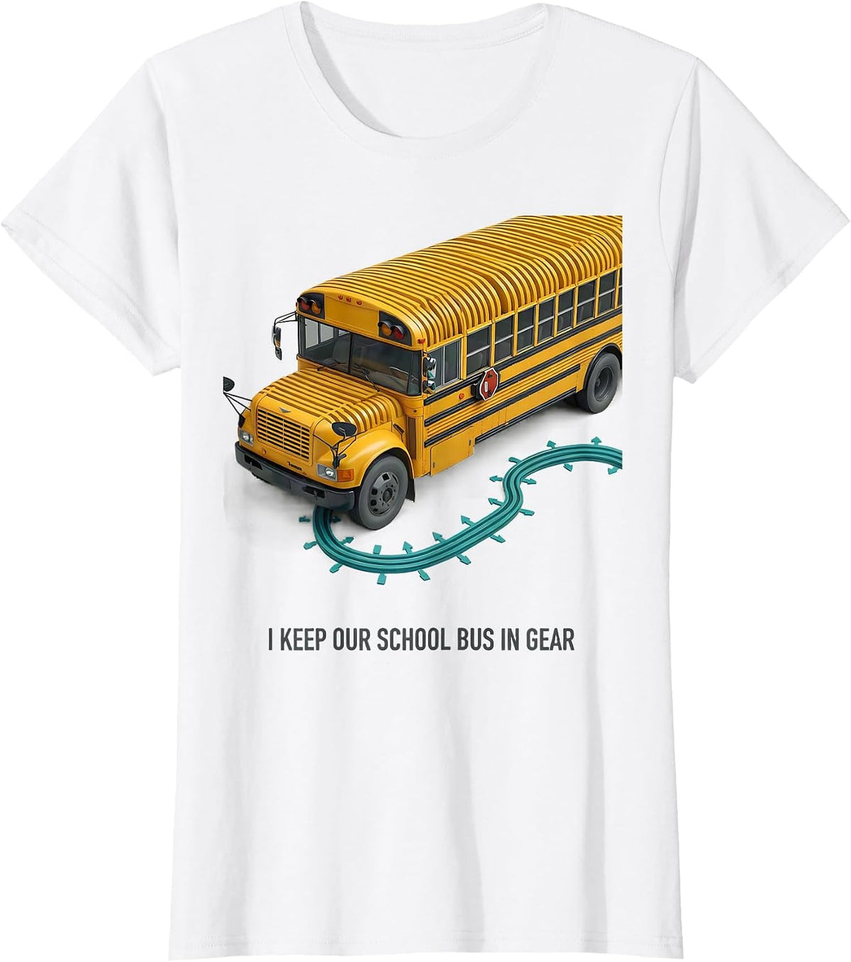 Women's I Keep Our School Bus In Gear Funny School Bus Driver T-Shirt - White
