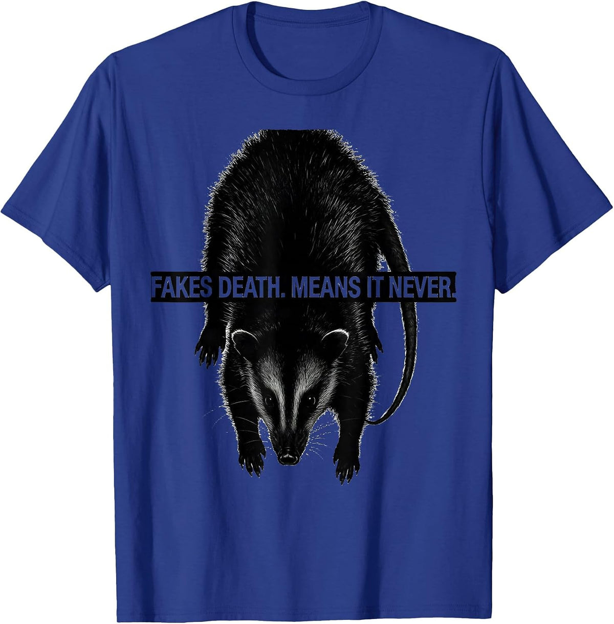 Fakes Death Means It Never Funny Animal Meme Opossum T-Shirt - Royal Blue