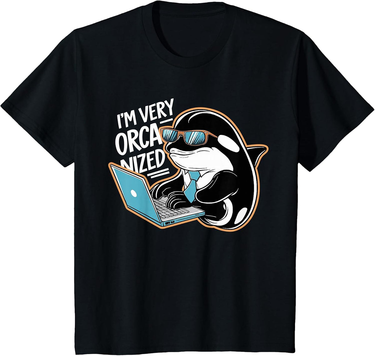 Funny I'm Very Orca-nized Organized Orca Pun T-Shirt - Black
