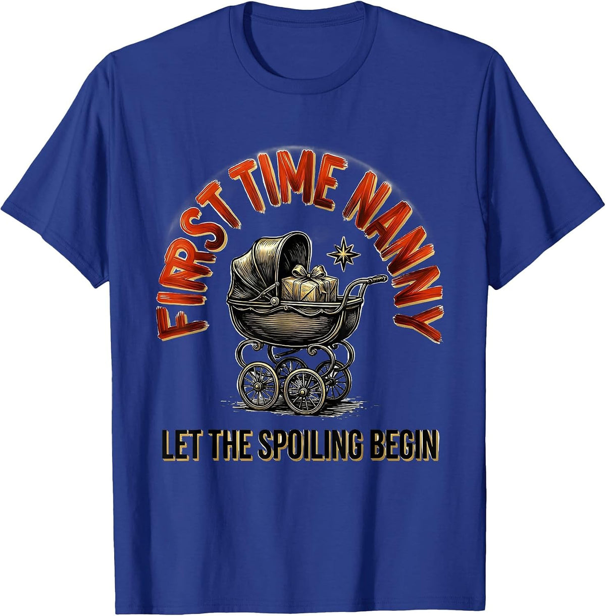 Men's First Time Nanny Let The Spoiling Begin Grandmother T-Shirt - Royal Blue