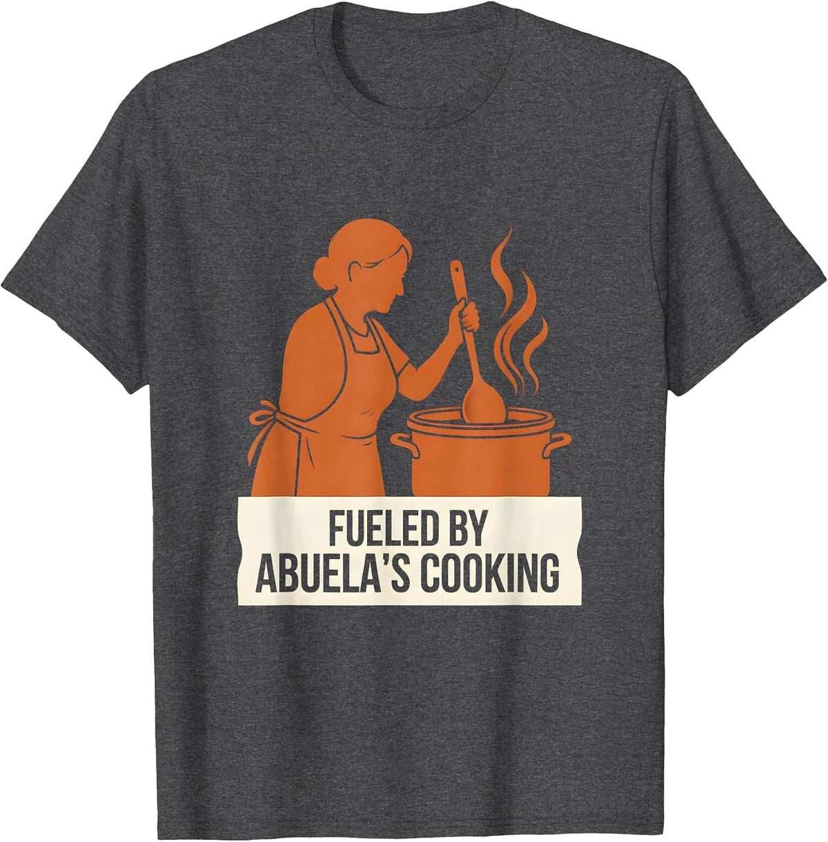Fueled by Abuela's Cooking Hispanic Heritage T-Shirt - Dark Heather Grey