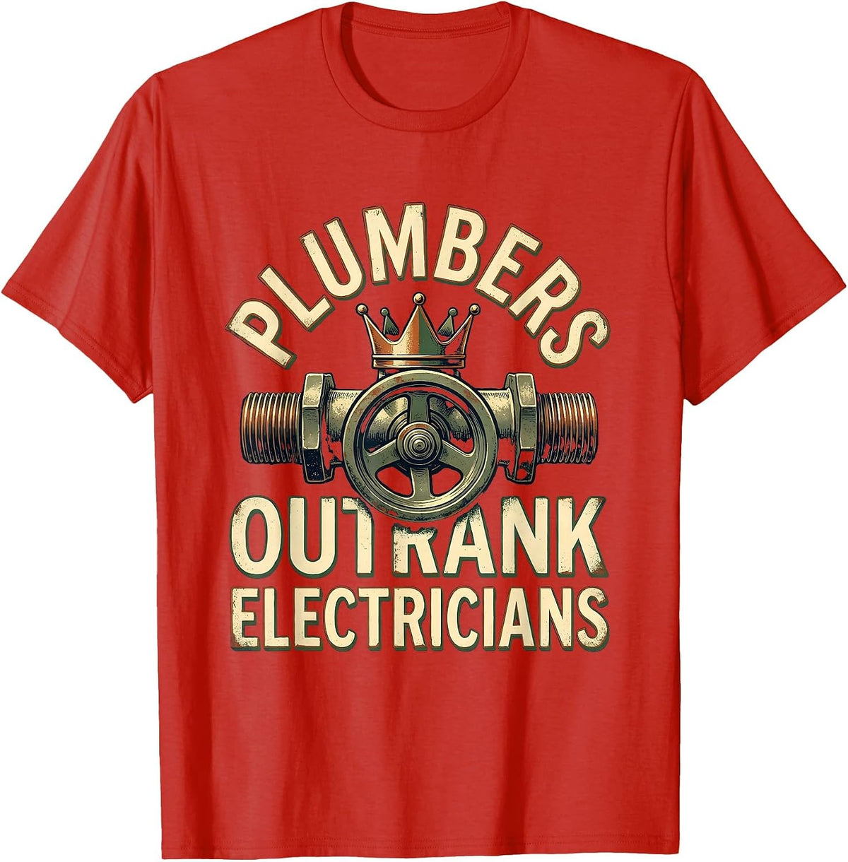 Men's Plumbers Outrank Electricians Funny Plumber Occupation Humor T-Shirt - Red