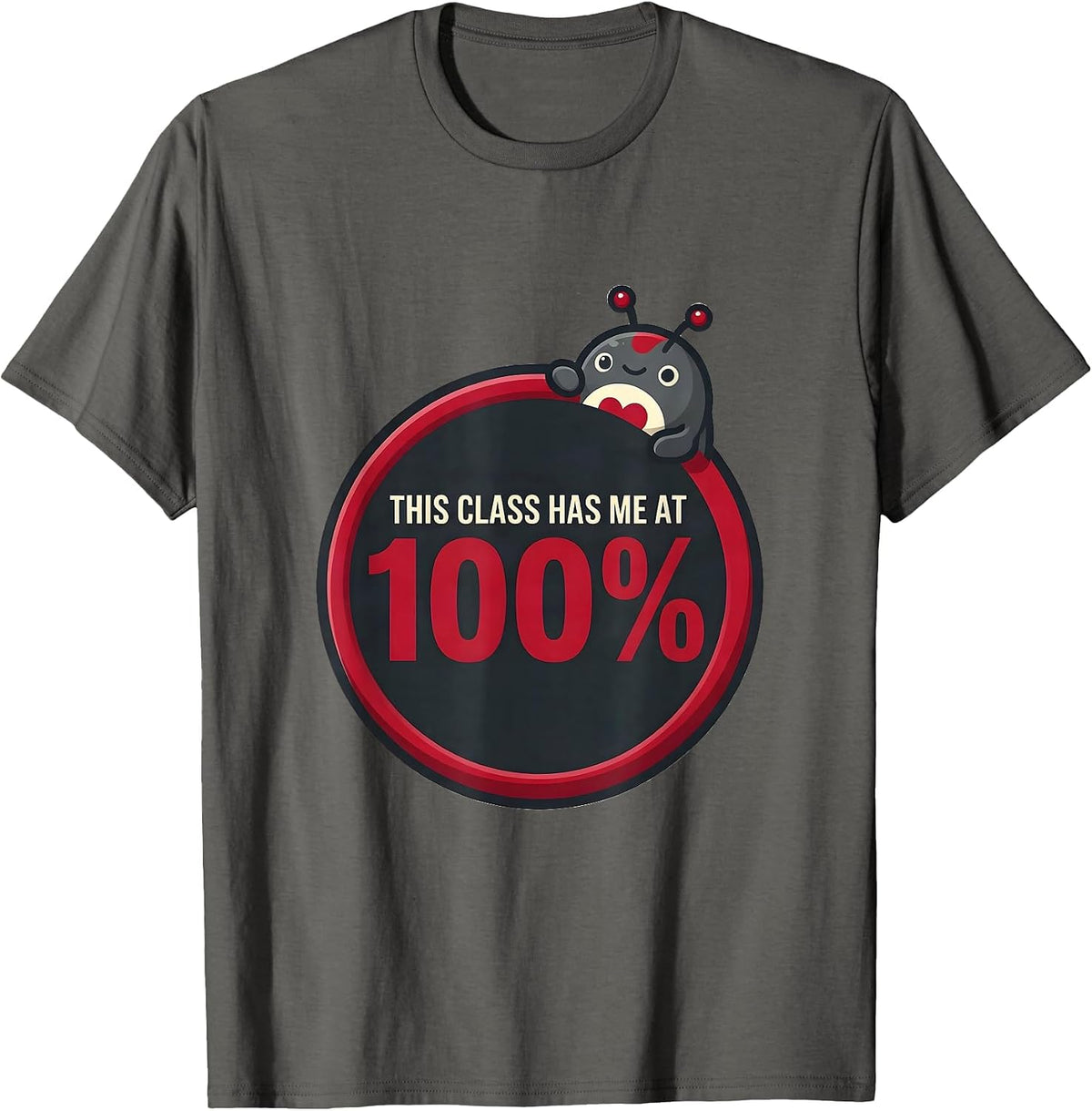 This Class Has Me At 100 Percent Warm Teacher Appreciation T-Shirt - Asphalt Grey