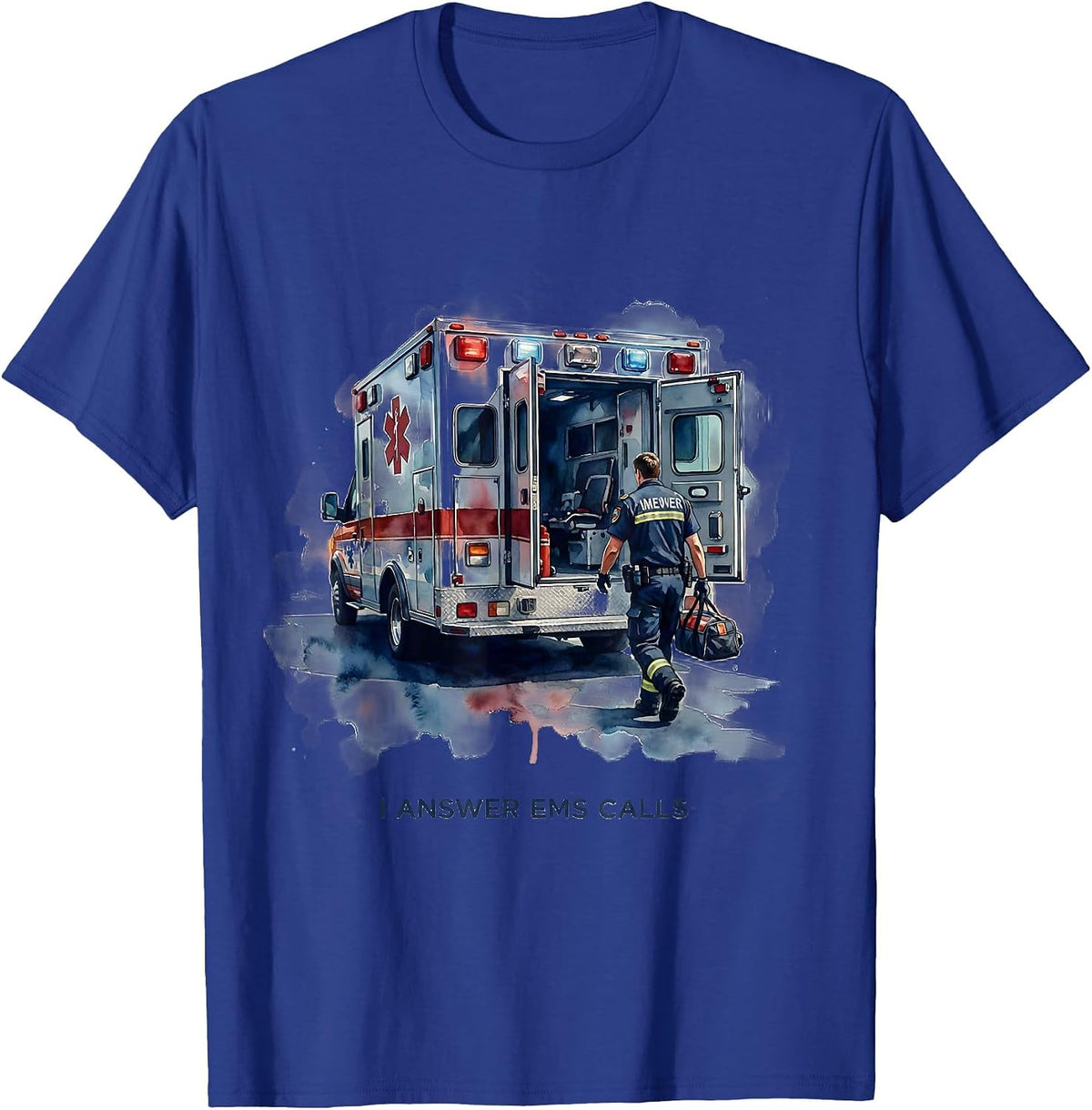 I Answer EMS Calls Watercolor Paramedic EMT Gift T-Shirt - Royal Blue