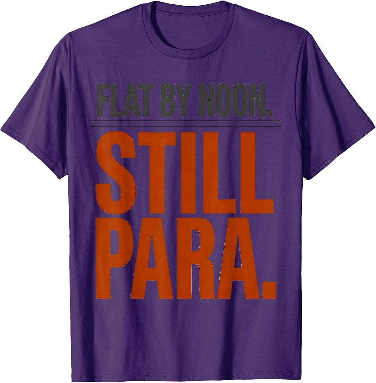 Men's Flat By Noon Still Para Funny Paraprofessional Teacher T-Shirt - Purple