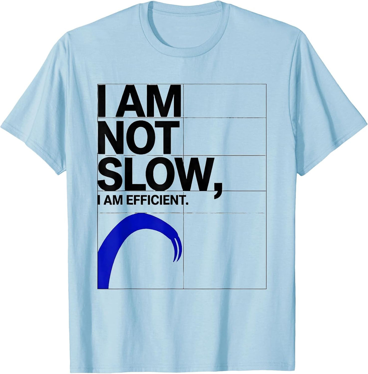 Men's I Am Not Slow I Am Efficient Funny Sloth Lover Humor T-Shirt - Baby Blue