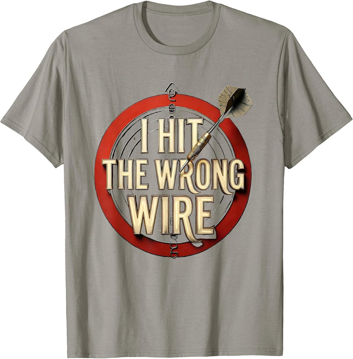 Men's I Hit The Wrong Wire Funny Dart Player Beer League Gift T-Shirt - Slate Grey