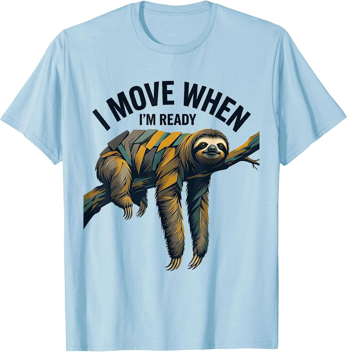 Men's I Move When I'm Ready Funny Sloth Lover Lazy Humor T-Shirt - Baby Blue