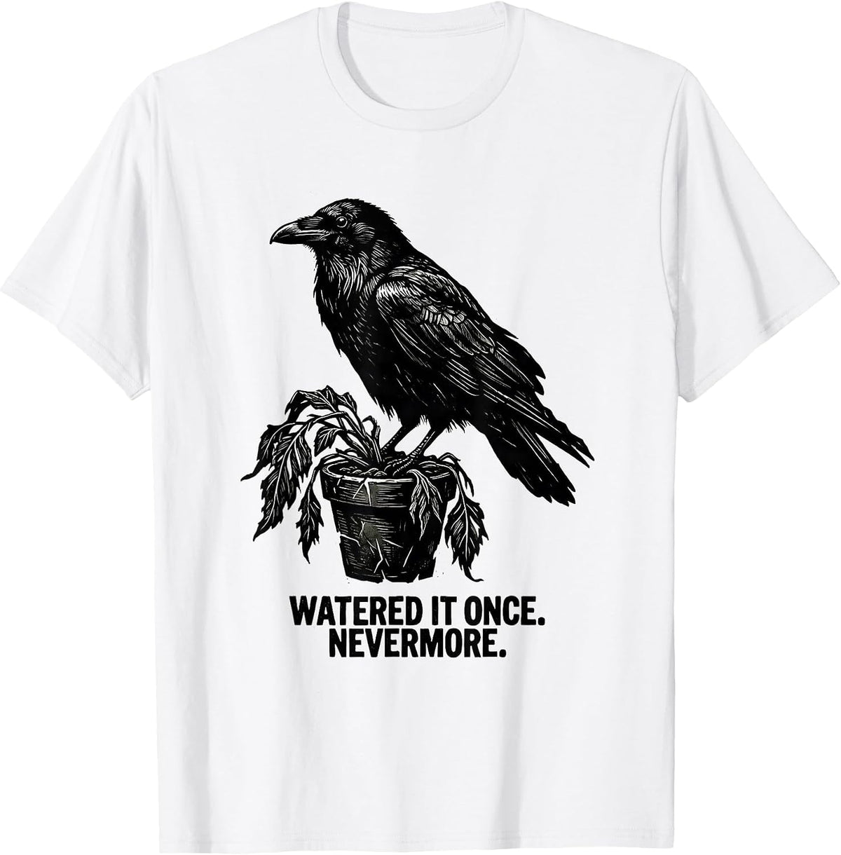 Men's Watered It Once Nevermore Linocut Gothic Humor Edgar Allan T-Shirt - White